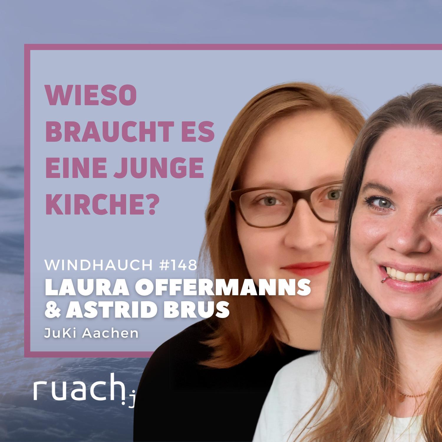 Wieso braucht es eine junge Kirche? mit Laura Offermanns und Astrid Brus (JuKi Aachen) Wieso braucht es eine junge Kirche? mit Laura Offermanns und Astrid Brus (JuKi Aachen)