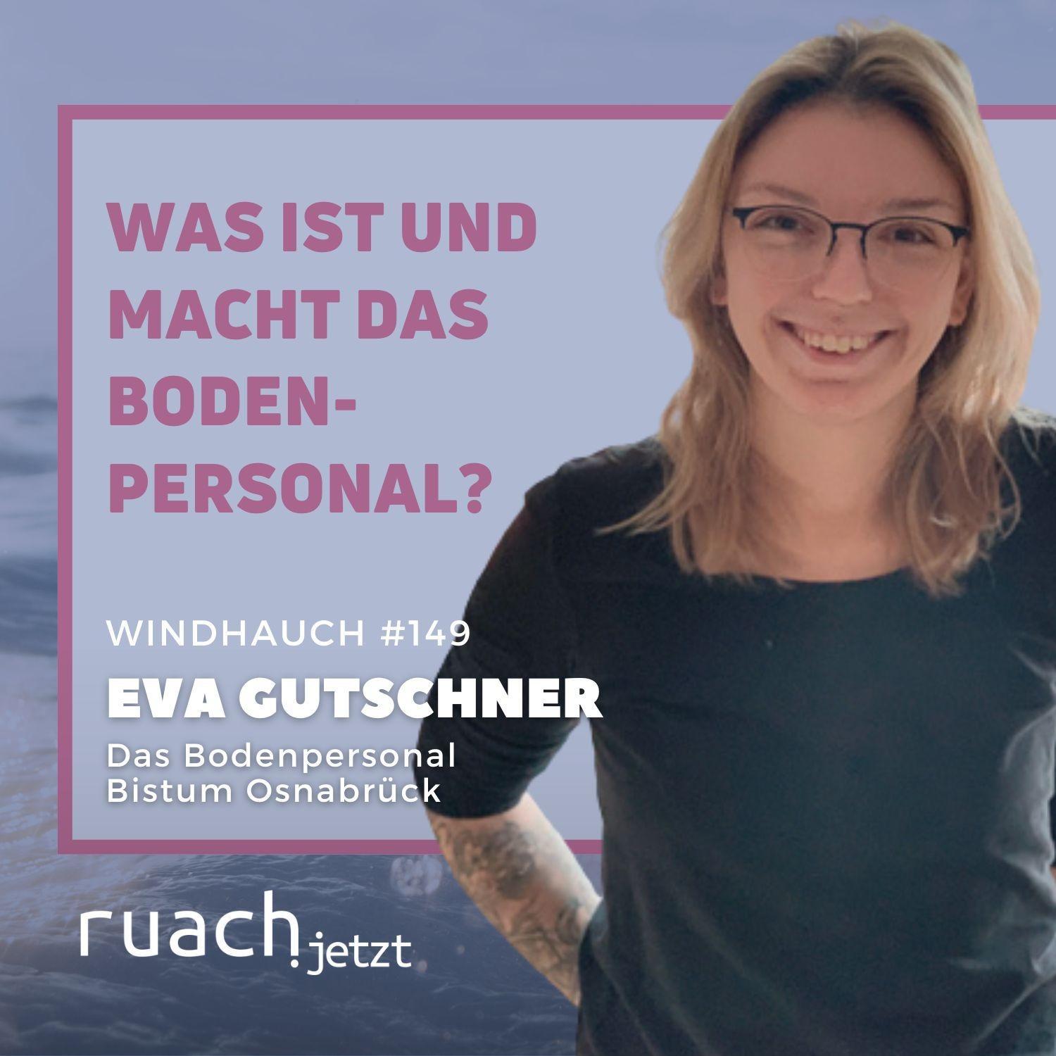 Was ist und macht das Bodenpersonal? mit Eva Gutschner (Bistum Osnabrück) Was ist und macht das Bodenpersonal? mit Eva Gutschner (Bistum Osnabrück)