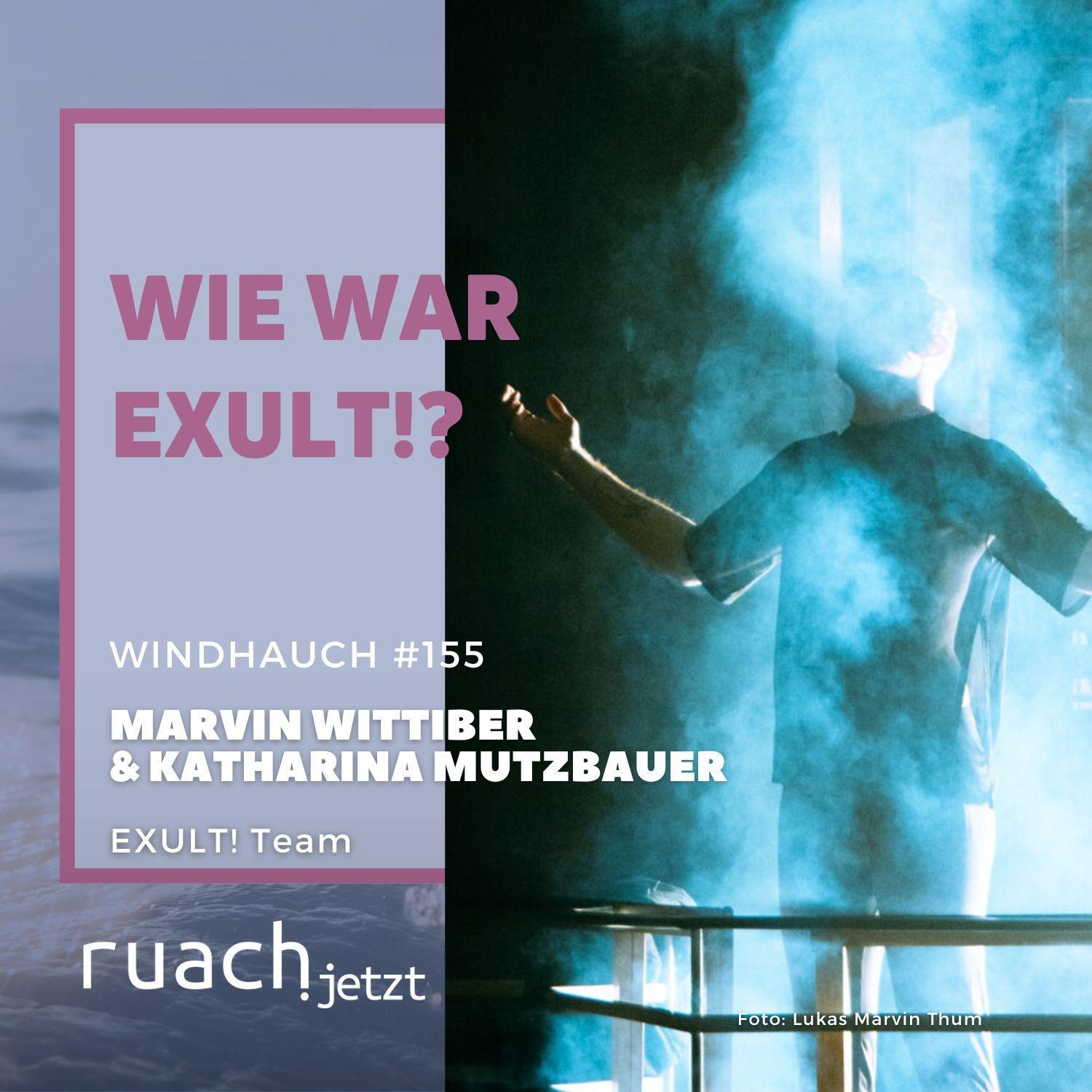 Wie war EXULT!? mit Marvin Wittiber & Katharina Mutzbauer Wie war EXULT!? mit Marvin Wittiber & Katharina Mutzbauer