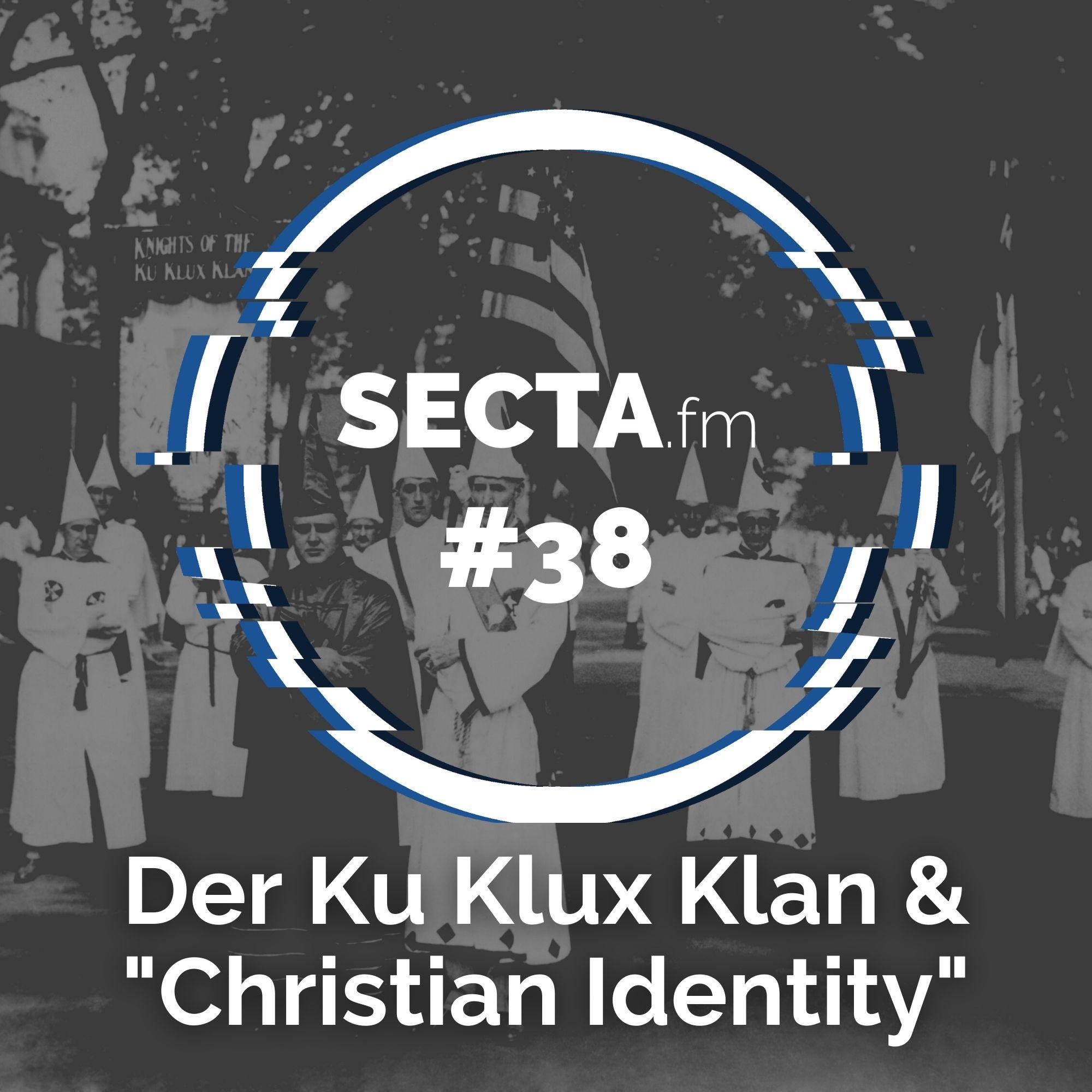 #38 Der Ku Klux Klan & Christian Identity