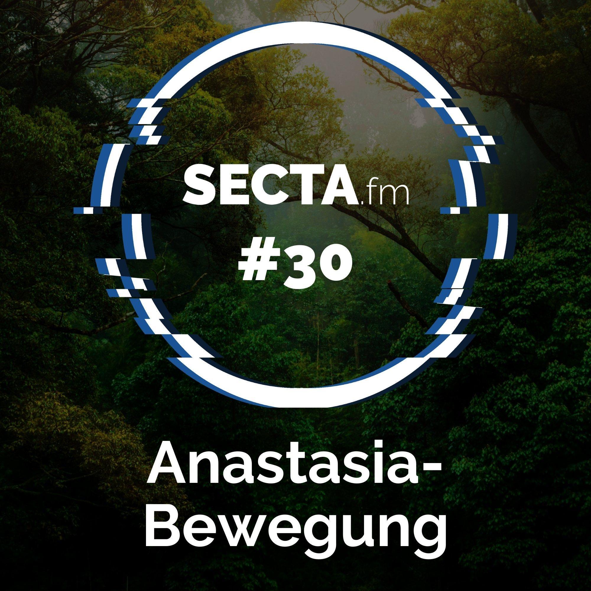 #30 Anastasia-Bewegung