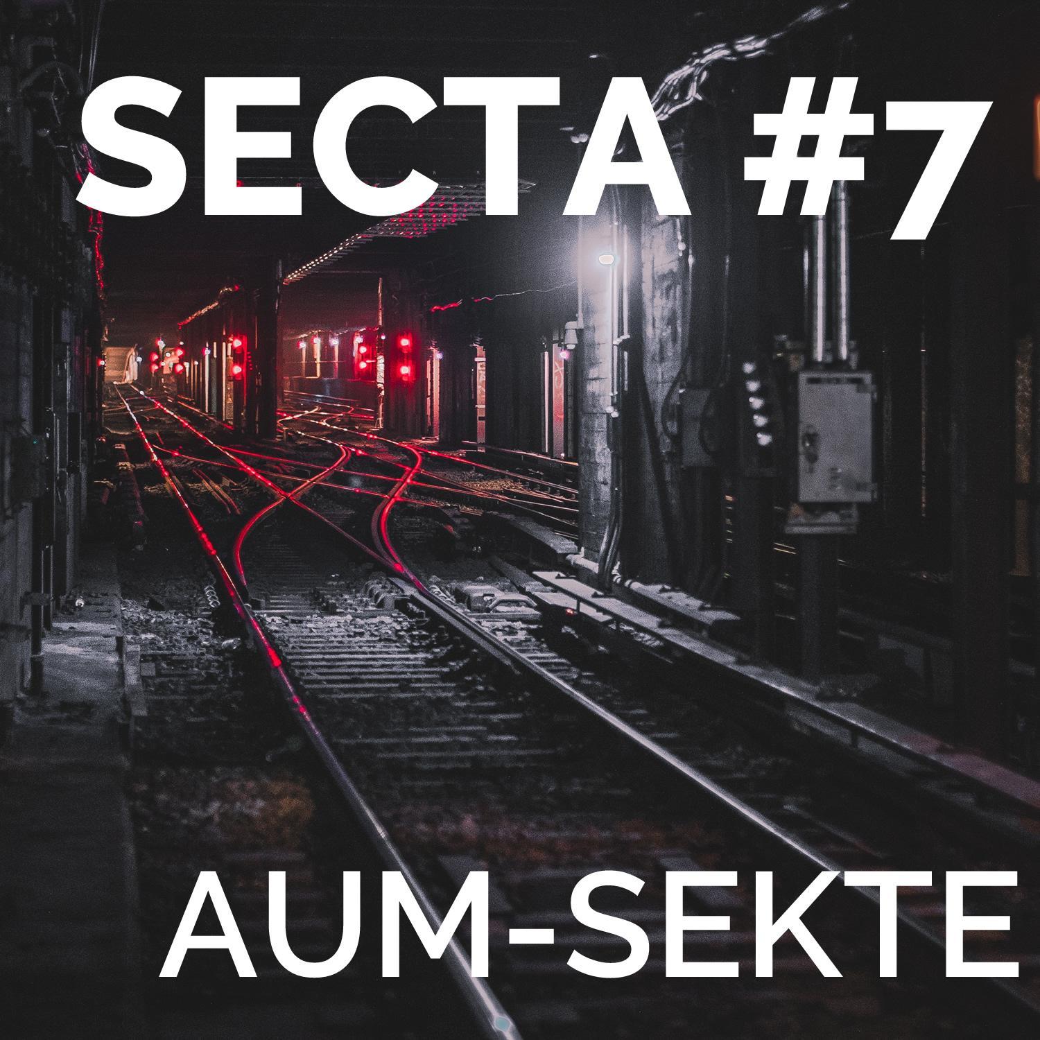 #7 Aum-Sekte: Apokalypse in der U-Bahn