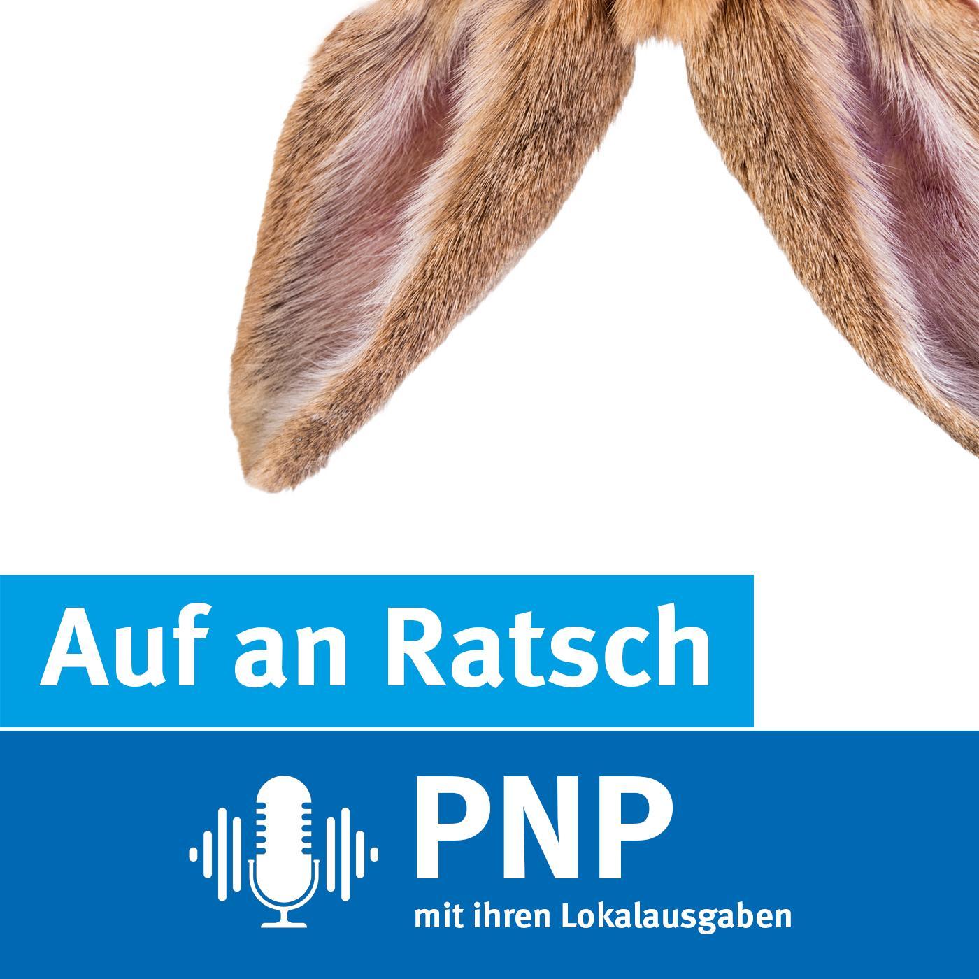 Auf an Ratsch - Der Menschen-Podcast der PNP