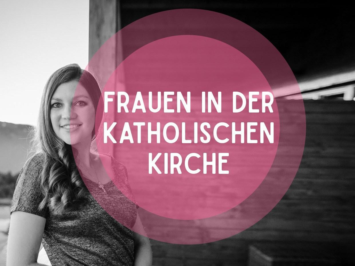 Folge 3: Frauen in der katholischen Kirche