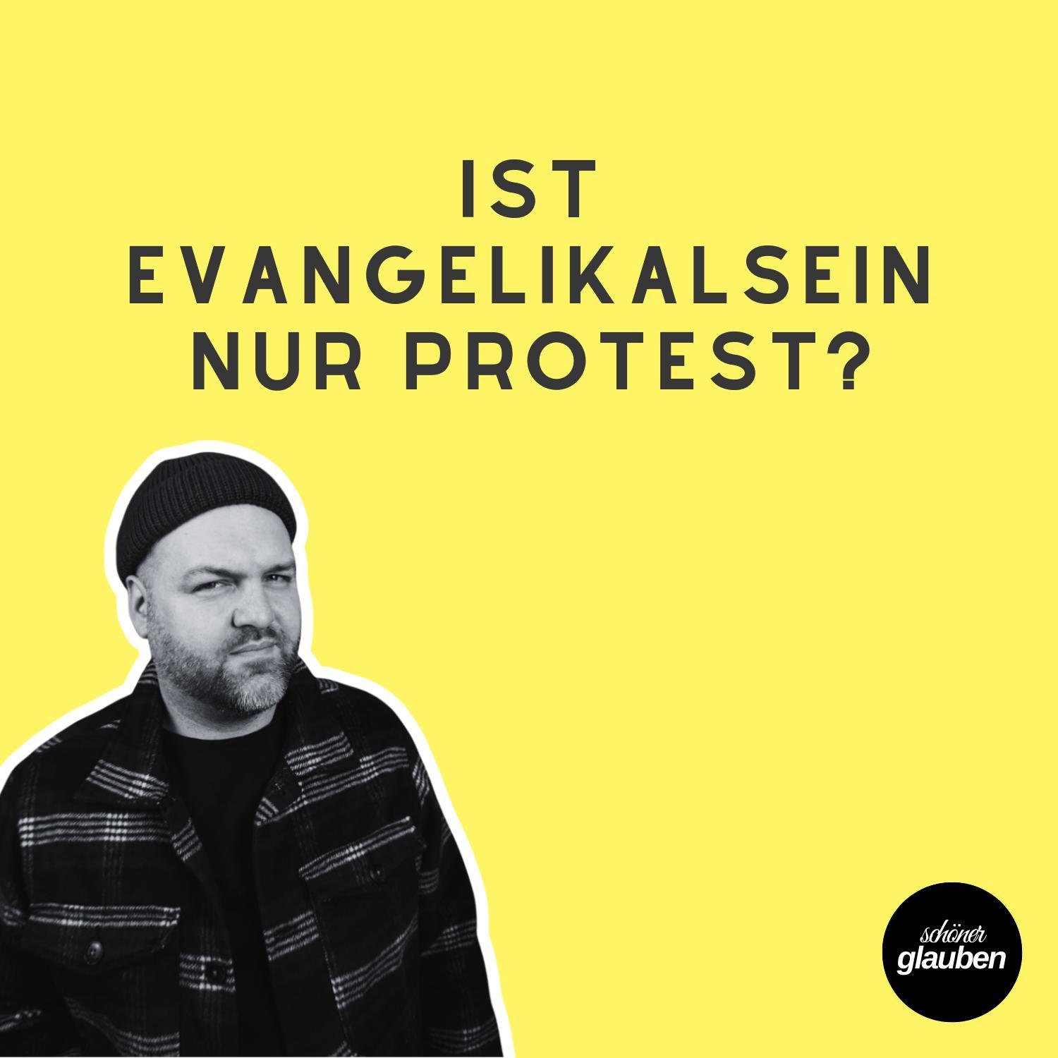 Ist Evangelikalsein nur Protest?