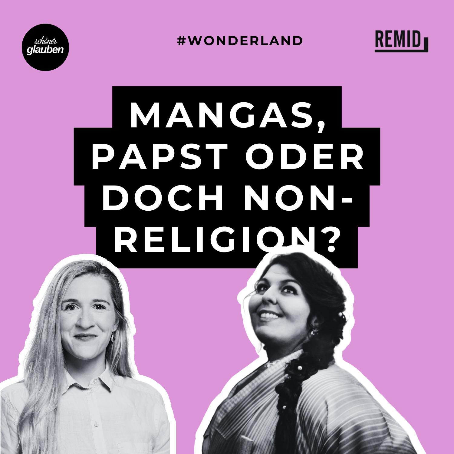 #wonderland | Isis + Dunja - Mangas, Papst oder doch non-Religion?