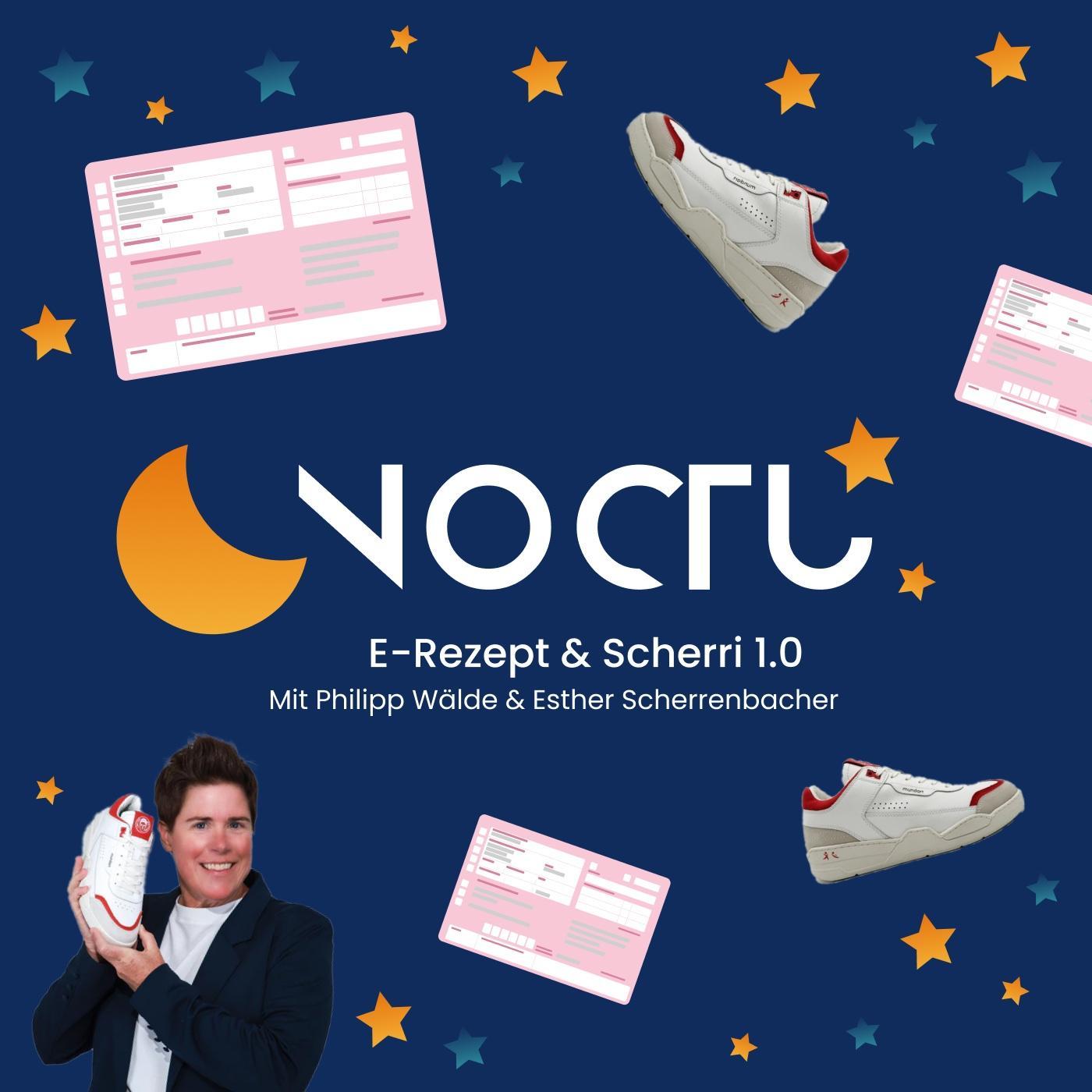 NOCTU - E-Rezept und Scherri 1.0 NOCTU - E-Rezept und Scherri 1.0