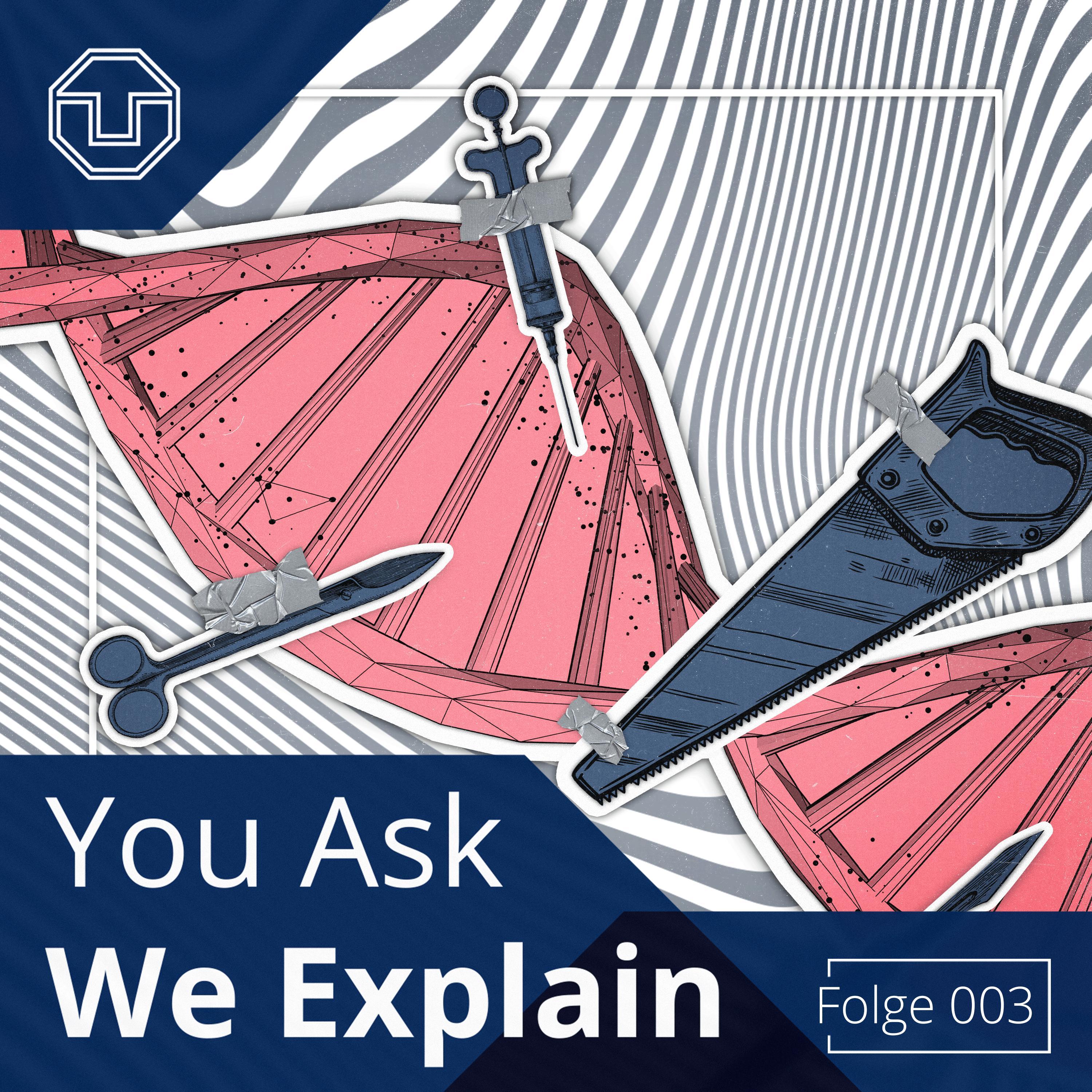 You Ask We Explain