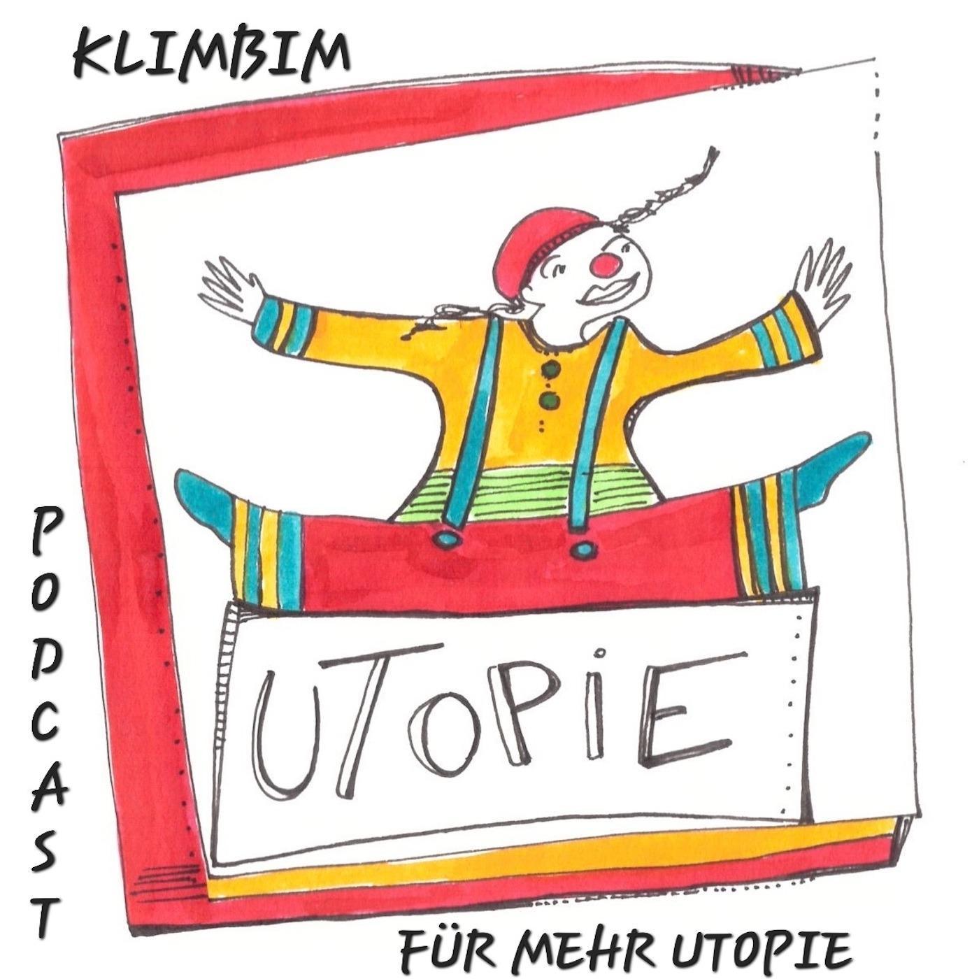 Klimbim Podcast für mehr Utopie